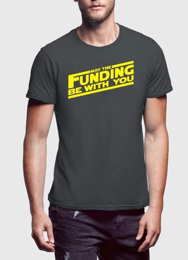 MAY THE FUNDING WITH YOU T-shirt