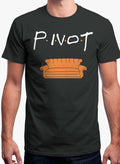 Pivot! T-Shirt